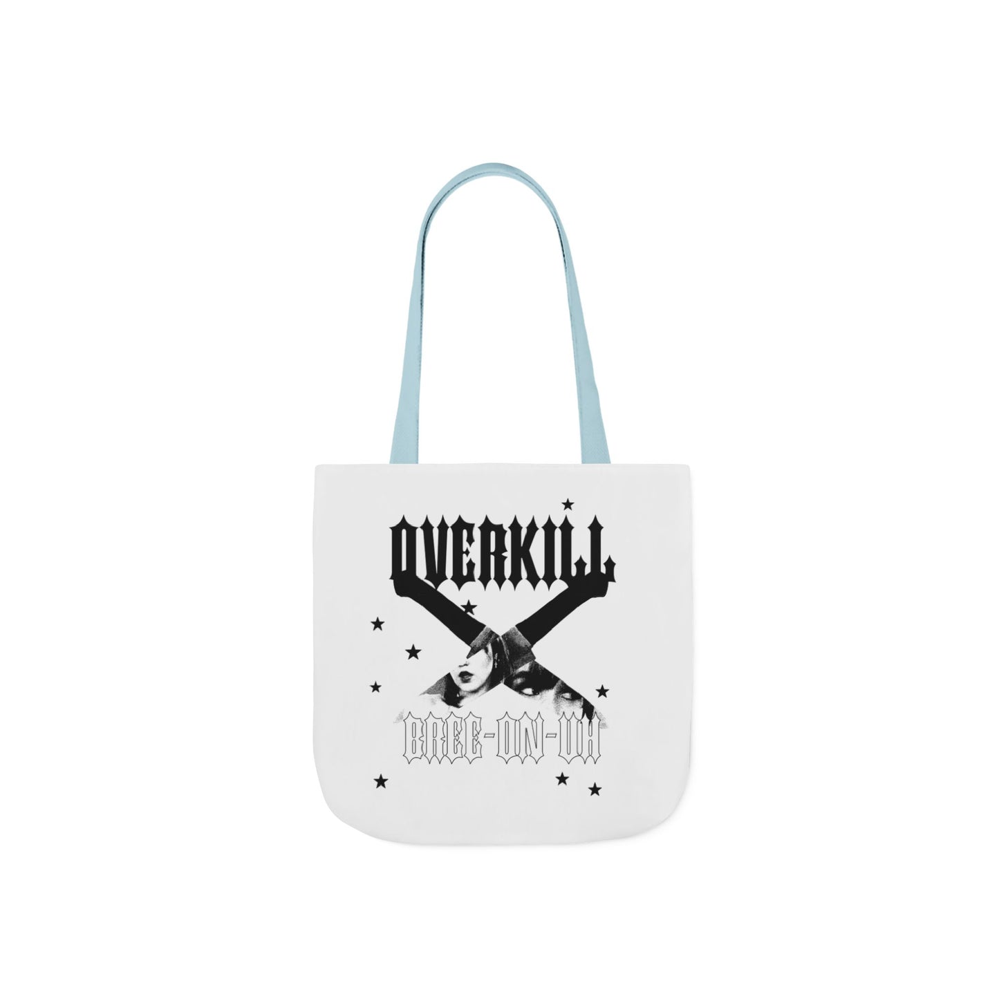 Bree-on-uh OVERKILL Tote Bag