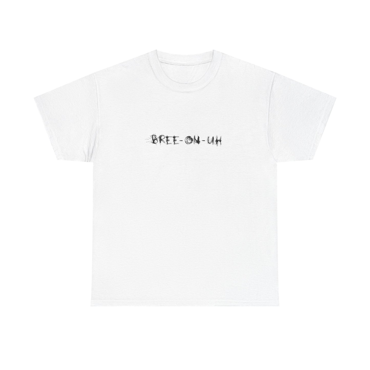 Bree-on-uh White T-Shirt