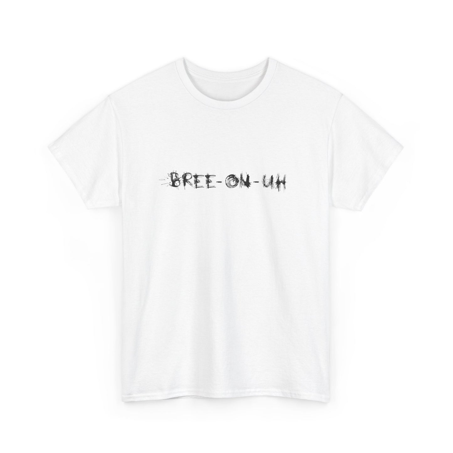 Bree-on-uh White T-Shirt