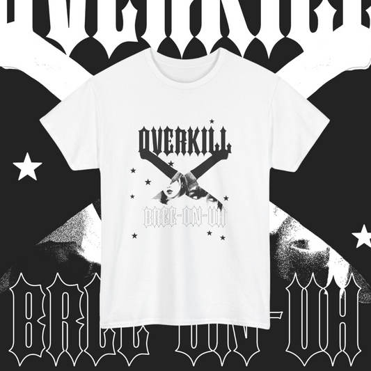 Bree-on-uh OVERKILL T-Shirt