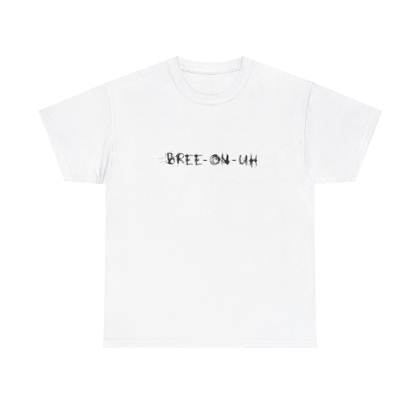 Bree-on-uh White T-Shirt